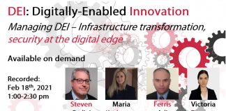 DEI1: ‘Managing DEI’ – infrastructure transformation, security at the digital edge Speakers at DEI1 session - Feb 18, 2021